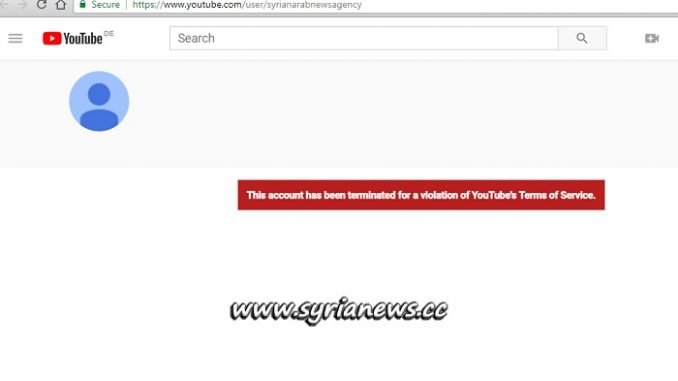 Google YouTube Terminated Syrian SANA Channel